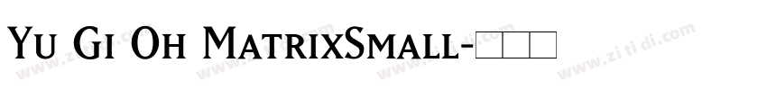 Yu Gi Oh MatrixSmall字体转换